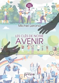 Michel Lerond - Les clés de notre avenir.
