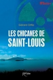 Gérard Orfila - Les chicanes de Saint-Louis.