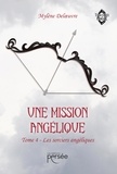Mylène Deloeuvre - Une Mission Angélique Tome 4 : Les sorciers angéliques.