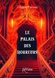 Filippo Pavone - Le Palais des Horreurs.
