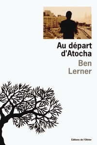 Ben Lerner - Au départ d'Atocha.