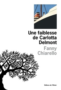 Fanny Chiarello - Une faiblesse de Carlotta Delmont.