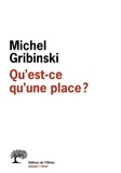 Michel Gribinski - Qu'est-ce qu'une place ?.