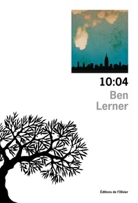 Ben Lerner - 10 : 04.