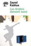 Sayed Kashua - Les Arabes dansent aussi.