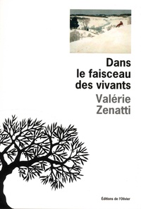 Valérie Zenatti - Dans le faisceau des vivants.