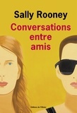 Sally Rooney - Conversations entre amis.