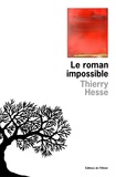 Thierry Hesse - Le Roman impossible.