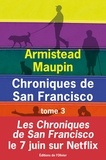 Armistead Maupin - Chroniques de San Francisco Tome 3 : Michael Tolliver est vivant, Mary Ann en automne ; Anna Madrigal.