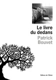 Patrick Bouvet - Le livre du dedans.