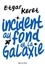 Etgar Keret - Incident au fond de la galaxie.