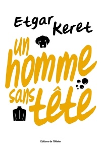 Etgar Keret - Un homme sans tête - Et autres nouvelles.