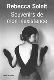 Rebecca Solnit - Souvenirs de mon inexistence.