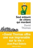 David Thomas - Seul entouré de chiens qui mordent.