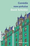 David Schickler - Comédie new-yorkaise.