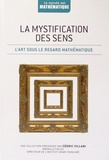 Francisco Martin Casalderrey - La mystification des sens - L'art sous le regard mathématique.