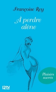 Françoise Rey - A perdre Alene.