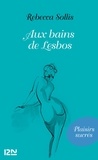 Rebecca Sollis - Aux bains de Lesbos.
