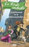 Nicolas Campbell et  Prince Gigi - Le Miroir enchanté Tome 5 : La princesse et le mousquetaire.