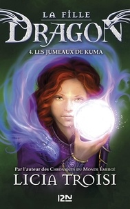 Licia Troisi - La fille dragon Tome 4 : Les jumeaux de Kuma.