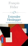 François Fédier - Entendre Heidegger - Et autres exercices d'écoute.
