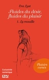 Eva Lust - Fluides du désir, fluides du plaisir - Tome 1, La mouille.