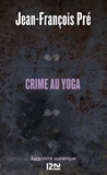 Jean-François Pré - Crime au yoga.
