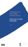 François-Olivier Rousseau - Projection privée.