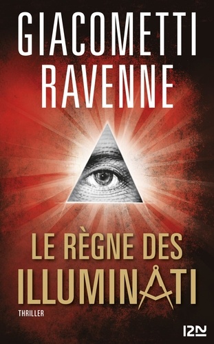 Eric Giacometti et Jacques Ravenne - Le règne des Illuminati.