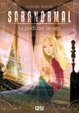 Phoebe Rivers - Saranormal Tome 6 : Le poids des secrets.