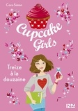 Coco Simon - Cupcake Girls Tome 6 : Treize à la douzaine.