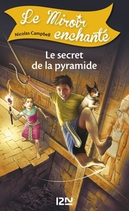 Nicolas Campbell - Le Miroir enchanté Tome 6 : Le secret de la pyramide.