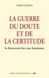 André Grjebine - La guerre du doute et de la certitude.
