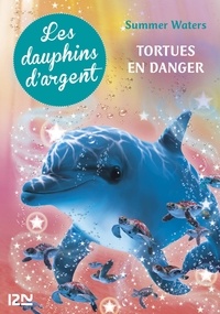 Summer Waters - Les dauphins d'argent Tome 6 : Tortues en danger.