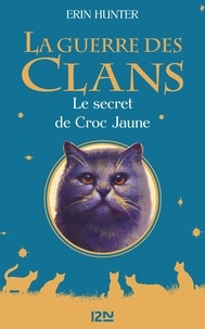 Erin Hunter - La Guerre des Clans (Cycle 1)  : Le secret de Croc Jaune.