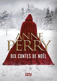 Anne Perry - Dix contes de Noël.