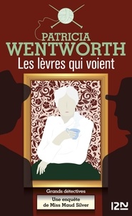 Patricia Wentworth - Les lèvres qui voient.