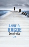 Anne Birkefeldt Ragde - Zona frigida.