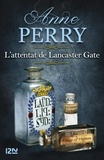 Anne Perry - L'attentat de Lancaster Gate.