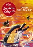Summer Waters - Les dauphins d'argent Tome 7 : Danger sur la falaise.