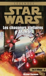 Aaron Allston - Les X-Wings Tome 9 : Les chasseurs stellaires d'Adumar.