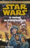 Dave Wolverton et Gilles Dupreux - Star Wars  : Star Wars - Le mariage de la princesse Leia.