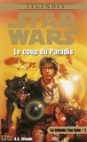 A. C. Crispin et Grégoire Dannereau - Star Wars  : Star Wars - La trilogie de Yan Solo - tome 1 - Le coup du paradis.