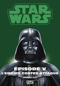 George Lucas et Donald F. Glut - Star wars. La trilogie fondatrice Episode 5 : .