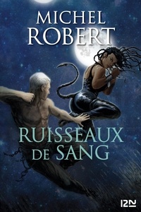 Michel Robert - L'Agent des Ombres Tome 9 : Ruisseaux de sang.