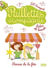 Jill Santopolo - Paillettes et compagnie Tome 7 : Reines de la fête.