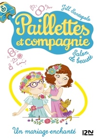 Jill Santopolo - Paillettes et compagnie Tome 8 : Un mariage enchanté.