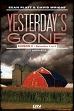 Sean Platt et David Wright - Yesterday's Gone, saison 2 Tomes 1 et 2 : Le prophète.