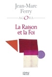 Jean-Marc Ferry - La Raison et la Foi - Une philosophie de la religion.