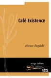 Horace Engdahl et Elena Balzamo - Café existence.